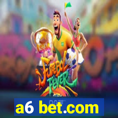 a6 bet.com